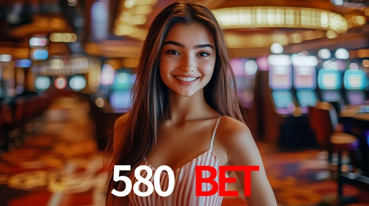 Welcome Bonus 580 bet