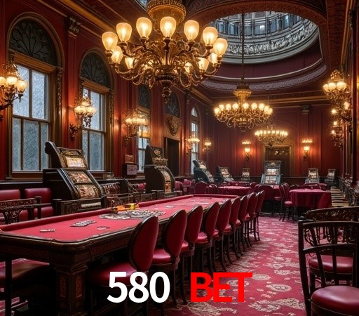 580 bet Plataforma - Certificada MGA desde 2015