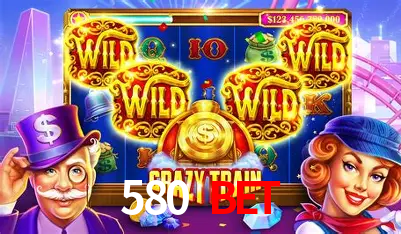 580 bet Bônus - Pacote R$5.000 + VIP